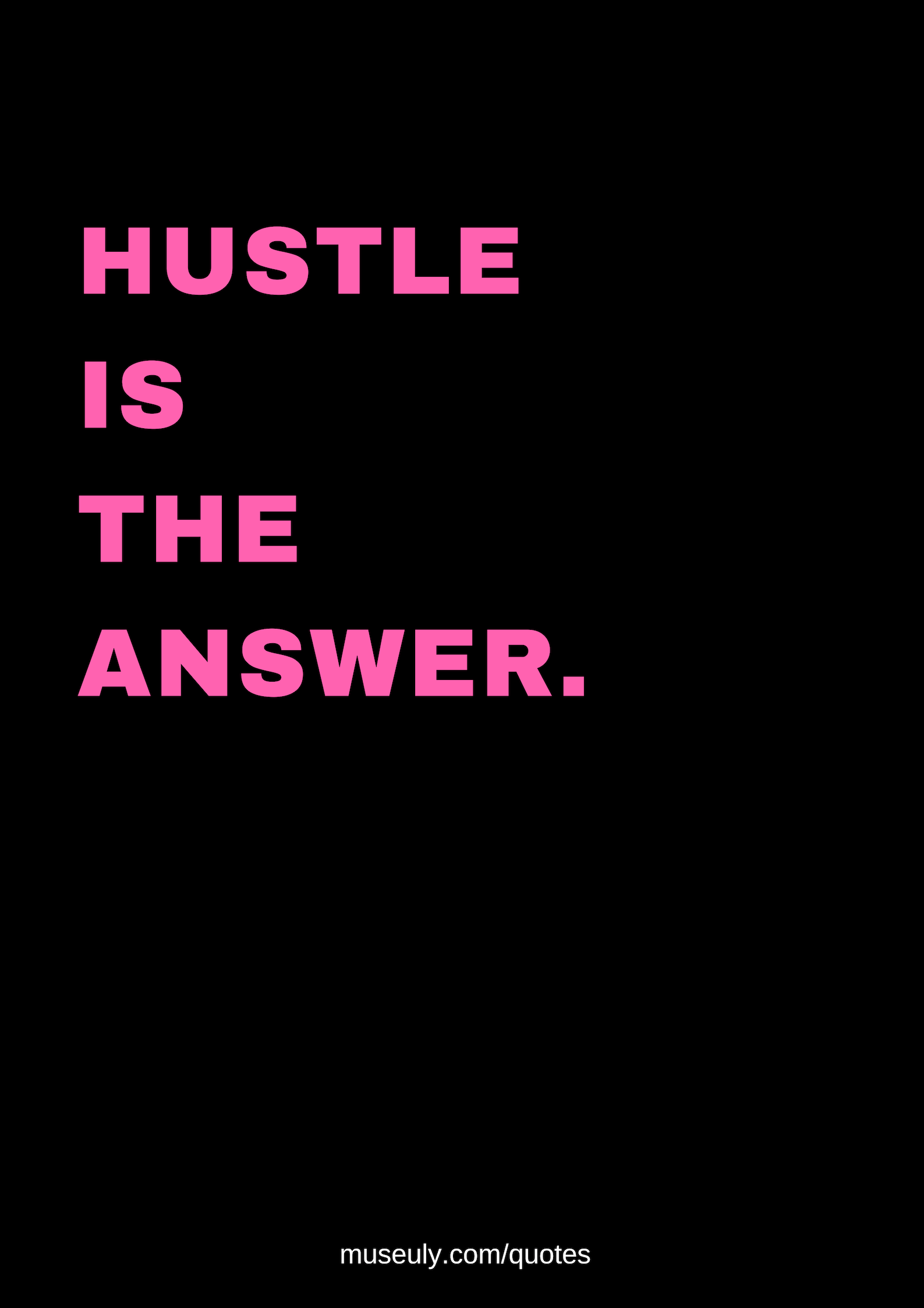 Hustle Quotes - museuly