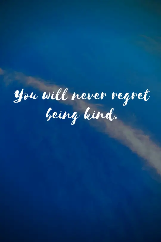 Kindness Quotes Regret | 87 Quotes X