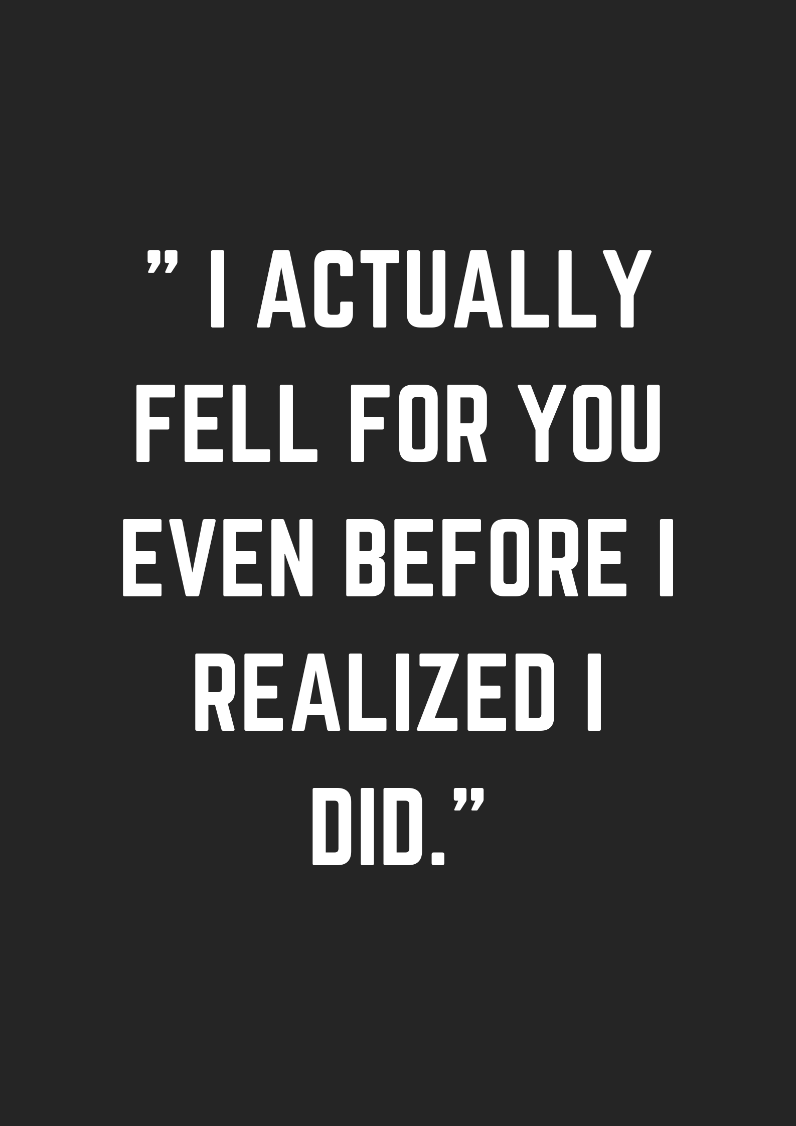 I Actually Fell For You Even Before I Realized I Did Museuly