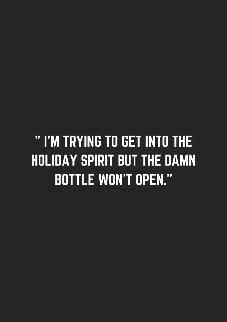 31 Super Funny Christmas Quotes about Alcohol & Cheer for 2019 - museuly